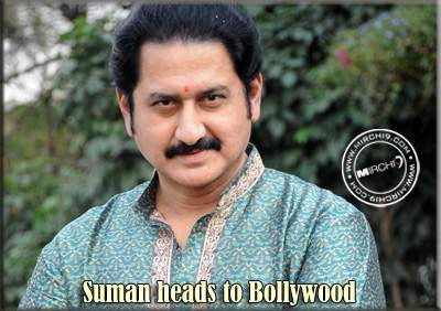 Suman heads to Bollywood