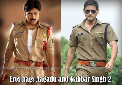 Eros bags Aagadu and Gabbar Singh 2